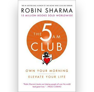 The 5 AM Club : Own Your Morning. Elevate Your Life.